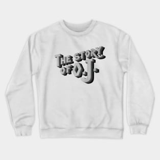 Story of OJ Crewneck Sweatshirt